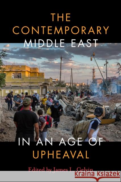The Contemporary Middle East in an Age of Upheaval James L. Gelvin 9781503615069 Stanford University Press - książka