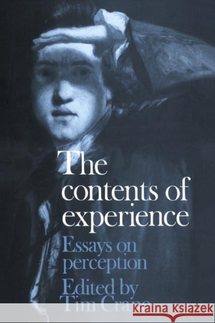 The Contents of Experience: Essays on Perception Crane, Tim 9780521417273 Cambridge University Press - książka