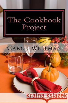 The Cookbook Project: Sharing the Best and More Carol Wellman Faith Tabernacle 9781492356684 Createspace - książka