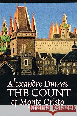 The Count of Monte Cristo, Volume III (of V) by Alexandre Dumas, Fiction, Classics, Action & Adventure, War & Military Alexandre Dumas 9781606643358 Aegypan - książka