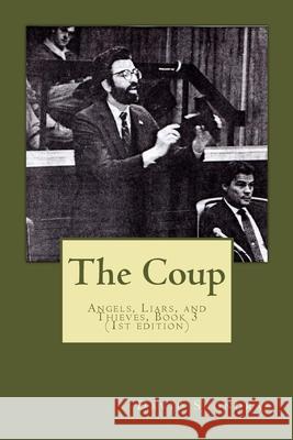 The Coup: Angels, Liars, and Thieves, book three David Scondras 9781543092721 Createspace Independent Publishing Platform - książka