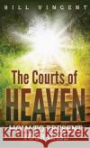 The Courts of Heaven (Pocket Size): How to Present Your Case Bill Vincent 9785646150920 Rwg Publishing