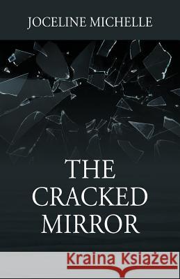 The Cracked Mirror Joceline Michelle 9781478789819 Outskirts Press - książka