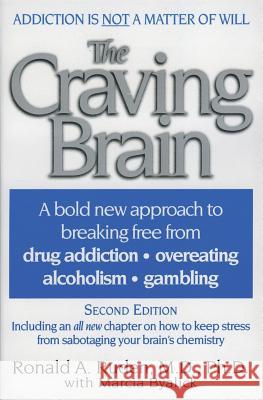 The Craving Brain: A Bold New Approach to Breaking Free from *Drug Addiction *Overeating *Alcoholism *Gambling Ronald A. Ruden Marcia Byalick 9780060928995 HarperCollins Publishers - książka