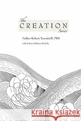 The Creation Series Father Robert Terentief Celeste DeMarco Hinlick 9781451581324 Createspace - książka