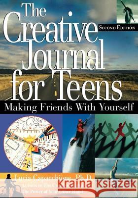 The Creative Journal for Teens: Making Friends with Yourself Lucia Capacchione 9781564145727 Red Wheel/Weiser - książka