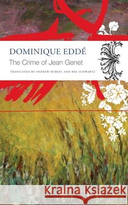 The Crime of Jean Genet Edd Ros Schwartz Andrew Rubens 9780857428721 Seagull Books - książka