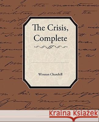 The Crisis, Complete Winston Churchill 9781438523194 Book Jungle - książka