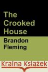 The Crooked House Brandon Fleming 9781644391730 Indoeuropeanpublishing.com