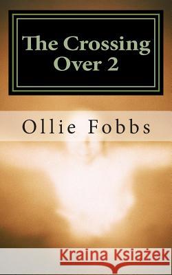 The Crossing Over 2: The Rising of the Beast Ollie B., Jr. Fobbs Rev Ollie B. Fobb 9781511815949 Createspace - książka