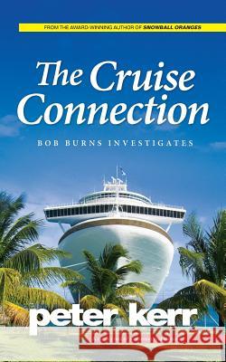 The Cruise Connection: Bob Burns Investigates Peter Kerr   9780957658677 Oasis-WERP - książka