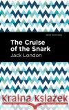 The Cruise of the Snark London, Jack 9781513207650 Mint Editions