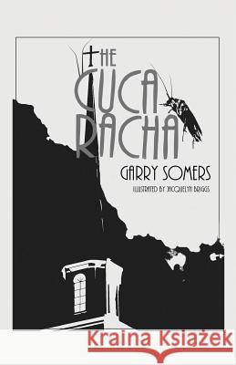 The Cucaracha Garry Somers 9780983902232 Blotter Magazine, Incorporated - książka