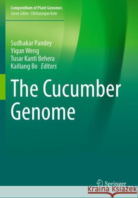 The Cucumber Genome Sudhakar Pandey Yiqun Weng Tusar Kanti Behera 9783030886493 Springer - książka