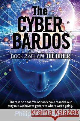 The CyberBardos: Book 2 of I AM the Other de Vosjoli, Philippe 9780991281626 Advanced Visions, Incorporated - książka