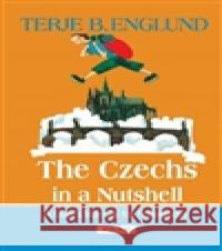 The Czechs in a Nutshell Terje B. Englund 9788072522668 Práh - książka