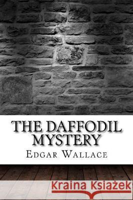The Daffodil Mystery Edgar Wallace 9781975878580 Createspace Independent Publishing Platform - książka