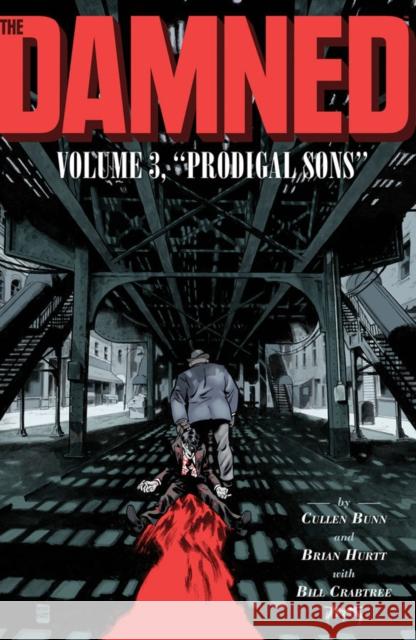 The Damned Vol. 3: Prodigal Sons Cullen Bunn Brian Hurtt Bill Crabtree 9781620105733 Oni Press - książka