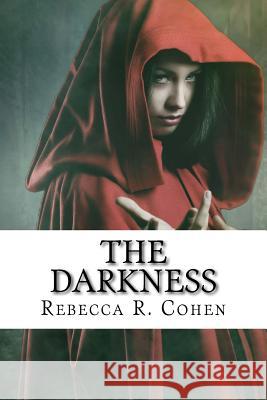 The Darkness Rebecca R. Cohen 9781721673674 Createspace Independent Publishing Platform - książka