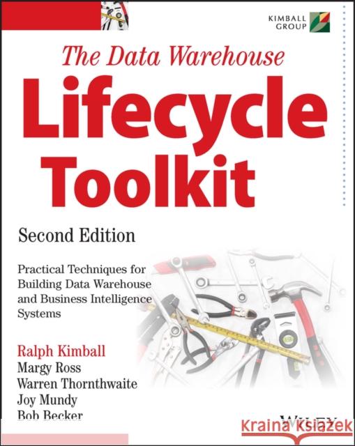The Data Warehouse Lifecycle Toolkit Ralph Kimball 9780470149775 John Wiley & Sons - książka