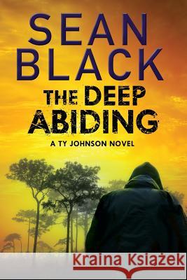 The Deep Abiding Sean Black 9781909062993 Sean Black Digital - książka