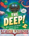 The Deep!: Wild Life at the Ocean's Darkest Depths Lindsey Leigh Lindsey Leigh 9780593521687 Penguin Workshop
