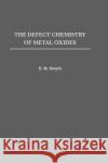 The Defect Chemistry of Metal Oxides Donald Morgan Smyth 9780195110142 Oxford University Press
