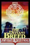 The Defiant Breed: Book 2 of the Breed Trilogy Pasch, James L. 9780595248476 Writer's Showcase Press