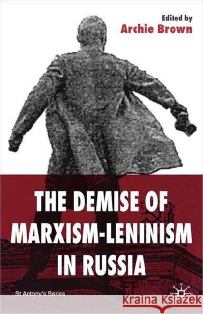 The Demise of Marxism-Leninism in Russia A Brown 9780333651247  - książka
