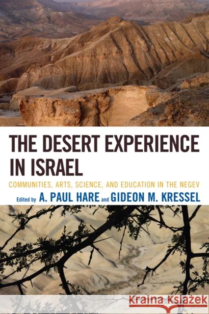 The Desert Experience in Israel: Communities, Arts, Science, and Education in the Negev Hare, A. Paul 9780761848400 University Press of America - książka