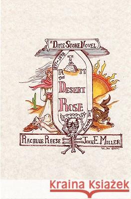 The Desert Rose: A Dime Store Novel Rachelle Reese John E. Miller Rodger C. Franci 9781456303457 Createspace - książka