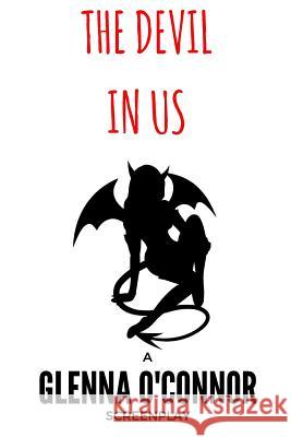 The Devil In Us O'Connor, Glenna 9781541188297 Createspace Independent Publishing Platform - książka