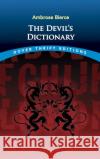 The Devil's Dictionary Ambrose Bierce Ambrose Bierce 9780486275420 Dover Publications