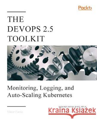 The DevOps 2.5 Toolkit Viktor Farcic 9781838647513 Packt Publishing - książka