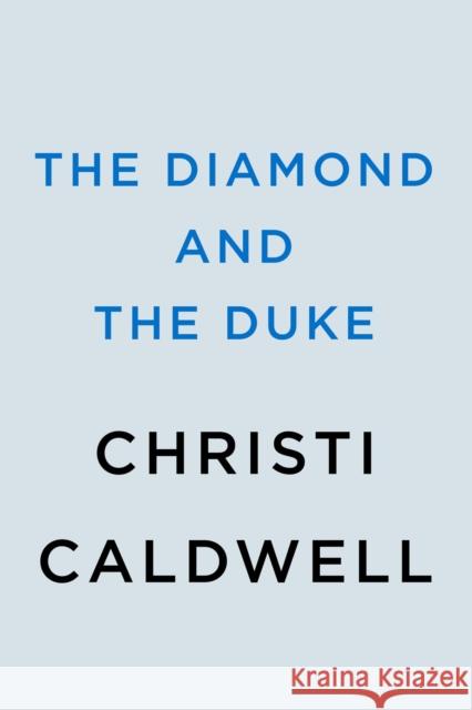 The Diamond And The Duke Christi Caldwell 9780593334959 Penguin Publishing Group - książka