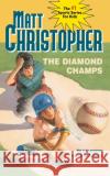 The Diamond Champs Matt Christopher 9780316140065 Little Brown and Company