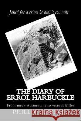 The diary of Errol Harbuckle: From meek Accountant to vicious killer Lesbirel, Phillip 9781475253221 Createspace - książka