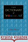 The Dictionary of Wordplay Dave Morice 9780915924974 Teachers & Writers Collaborative