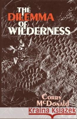 The Dilemma of Wilderness Corry McDonald 9780865340886 Sunstone Press - książka