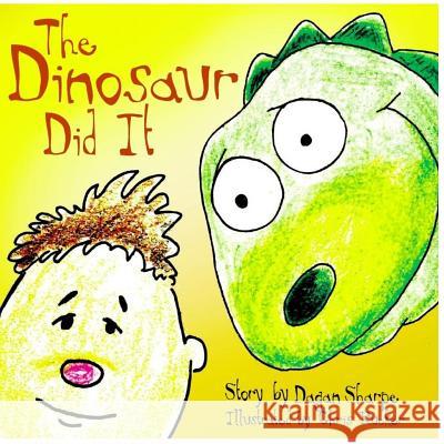 The Dinosaur Did It Dagan J. Sharpe Chris Rucker 9781548458195 Createspace Independent Publishing Platform - książka