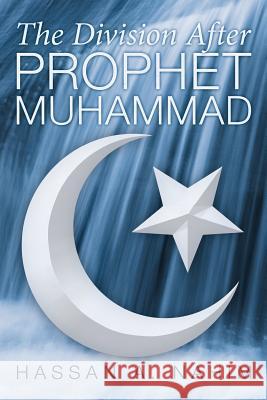 The Division After Prophet Muhammad Hassan A. Nahim 9781477148006 Xlibris Corporation - książka