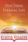 The Doctrine of Eternal Life: A Civil-Minded Study of Calvinism and Arminianism in the Light of Scripture Pastor Kevin Kline 9781645696599 Christian Faith