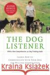 The Dog Listener: Learn How to Communicate with Your Dog for Willing Cooperation Jan Fennell 9780060089467 HarperCollins Publishers