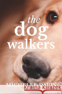 The Dog Walkers Michelle Davis 9781734461947 Michelle M. Davis - książka