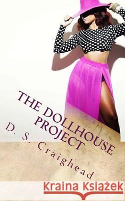 The DollHouse Project Craighead, D. S. 9781519585592 Createspace Independent Publishing Platform - książka