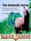 The Domestic Horse: The Origins, Development and Management of Its Behaviour Mills, D. S. 9780521814140 Cambridge University Press