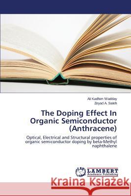 The Doping Effect In Organic Semiconductor (Anthracene) Kadhim Wadday Ali 9783659606229 LAP Lambert Academic Publishing - książka