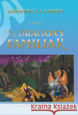 The Dragon's Familiar Lawrence J. Cohen 9780595634309 GLOBAL AUTHORS PUBLISHERS - książka