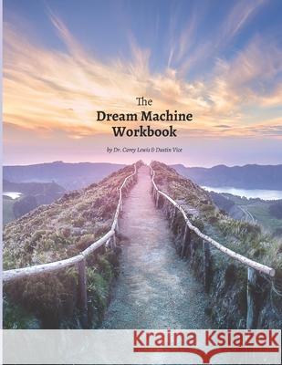The Dream Machine Workbook Dustin Vice Corey Lee Lewis 9781671913981 Independently Published - książka