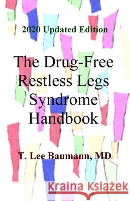 The Drug-Free Restless Legs Syndrome Handbook T. Lee Baumann 9781542527415 Createspace Independent Publishing Platform - książka